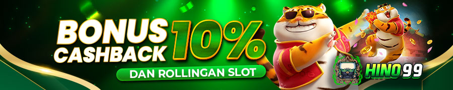 HINO99 BONUS CASHBACK 10% DAN ROLLINGAN SLOT